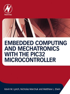 cover image of Embedded Computing and Mechatronics with the PIC32 Microcontroller
